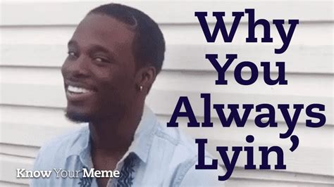 why you always lying gif|why you always lying short.